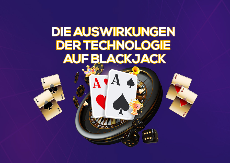 Die Auswirkungen Der Technologie Auf Blackjack - partycasino