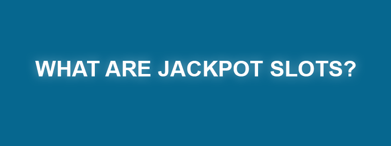 What Are Jackpot Slots Featured Image - partycasino