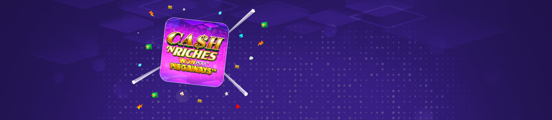 Cash 'N Riches WOWPOT Megaways - partycasino