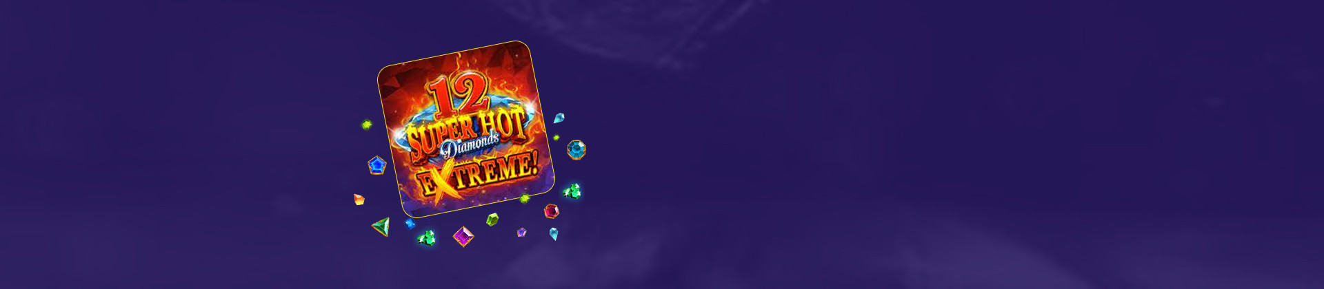 12 Super Hot Diamond Extreme - partycasino
