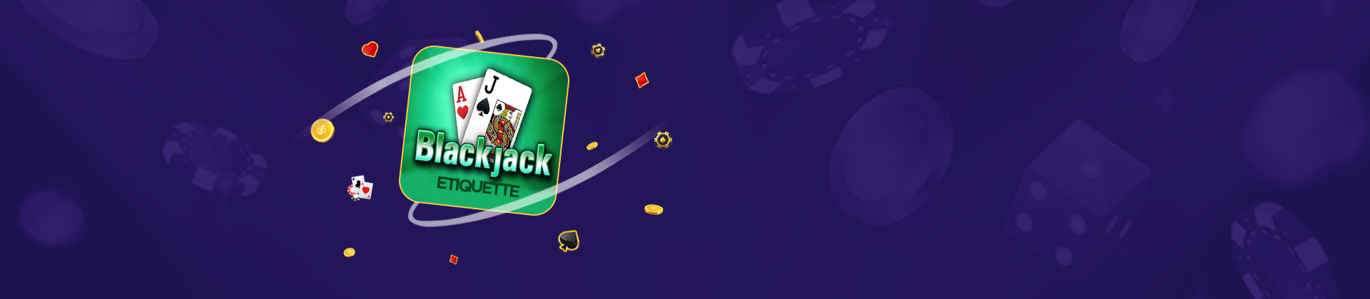 Blackjack Etiquette: How to Play Like a Pro at Casinos? - partycasino